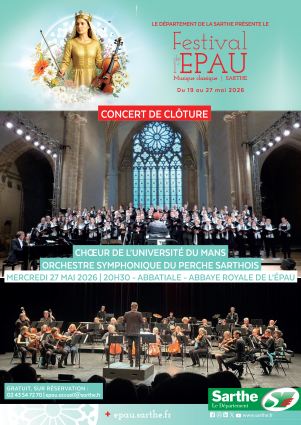 Concert de cl�ture du Festival de l'Epau - 27 mai 2026 - Choeur de l'Universit� du Mans dirig� par Evelyne B�ch� - Orchestre symphonique du Perche Sarthois dirig� par Pierre Ledru